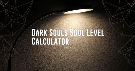 dark souls soul level calculator.